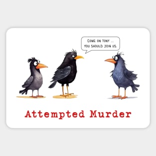 Attempted Murder, Crows Sticker